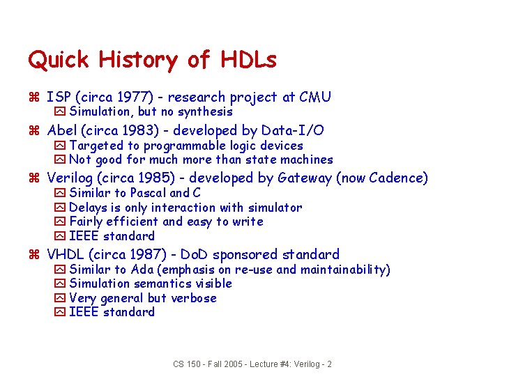 Quick History of HDLs z ISP (circa 1977) - research project at CMU y