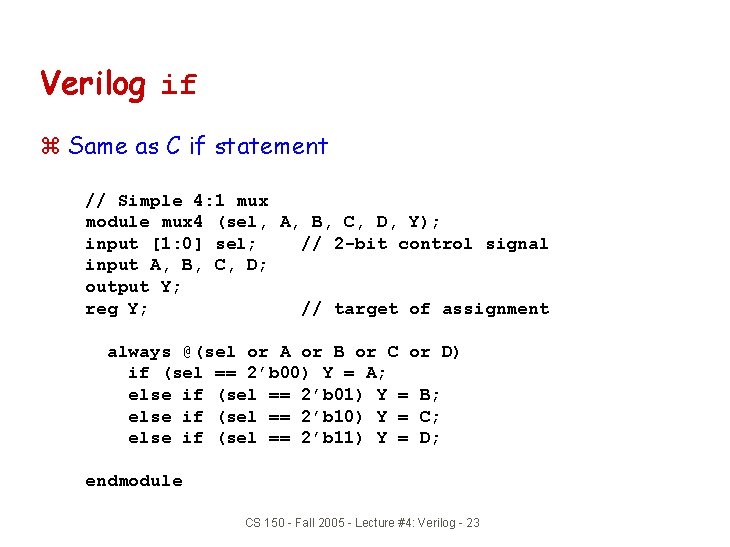 Verilog if z Same as C if statement // Simple 4: 1 mux module