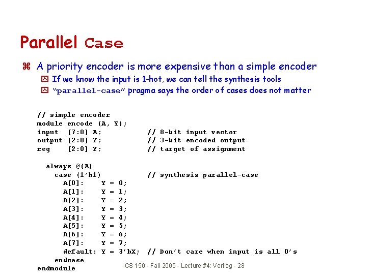 Parallel Case z A priority encoder is more expensive than a simple encoder y