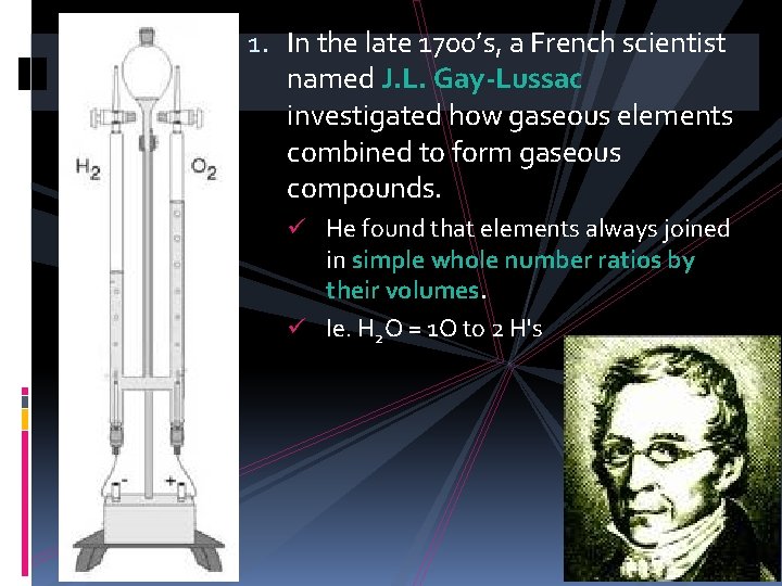 1. In the late 1700’s, a French scientist named J. L. Gay-Lussac investigated how
