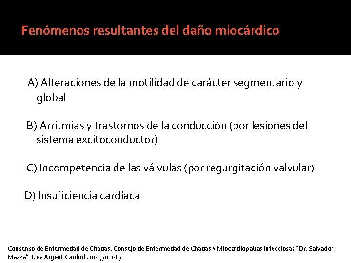 Fenómenos resultantes del daño miocárdico A) Alteraciones de la motilidad de carácter segmentario y