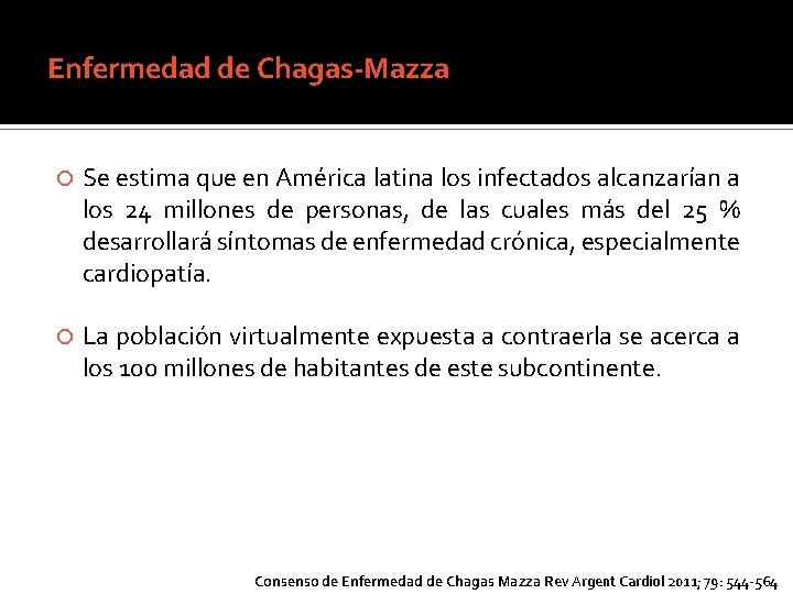 Enfermedad de Chagas-Mazza Se estima que en América latina los infectados alcanzarían a los