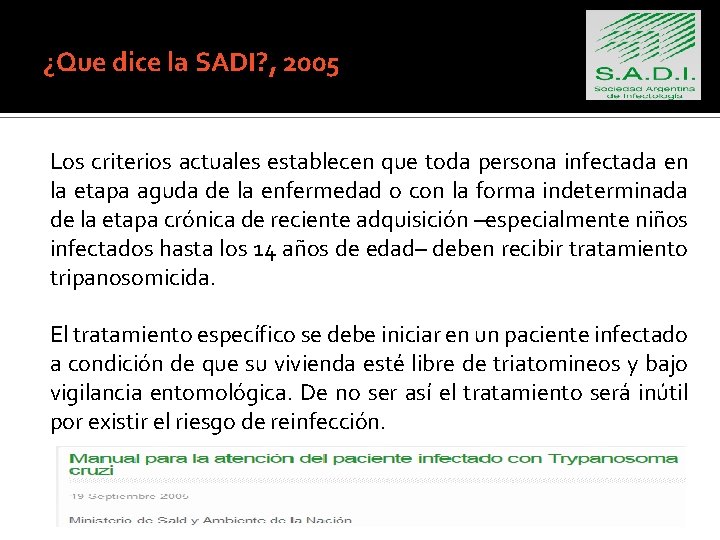 ¿Que dice la SADI? , 2005 Los criterios actuales establecen que toda persona infectada