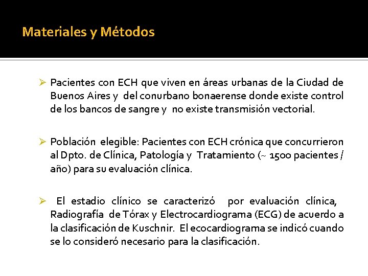 Materiales y Métodos Ø Pacientes con ECH que viven en áreas urbanas de la