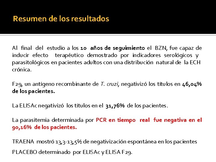 Resumen de los resultados Al final del estudio a los 10 años de seguimiento