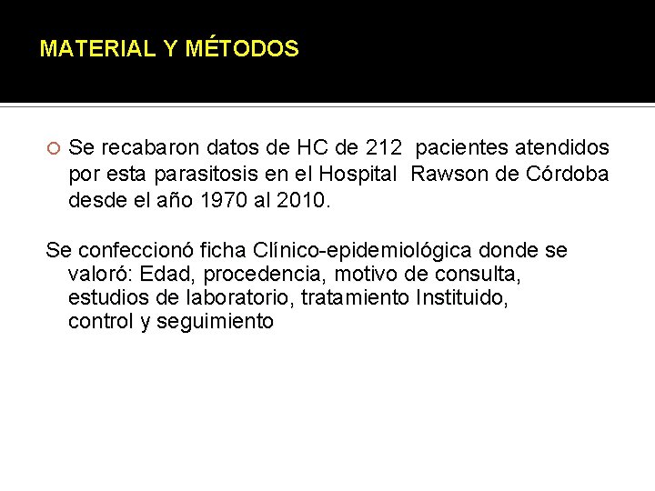 MATERIAL Y MÉTODOS Se recabaron datos de HC de 212 pacientes atendidos por esta