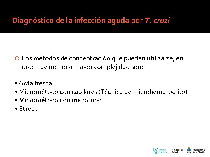 Diagnóstico de la infección aguda por T. cruzi Los métodos de concentración que pueden