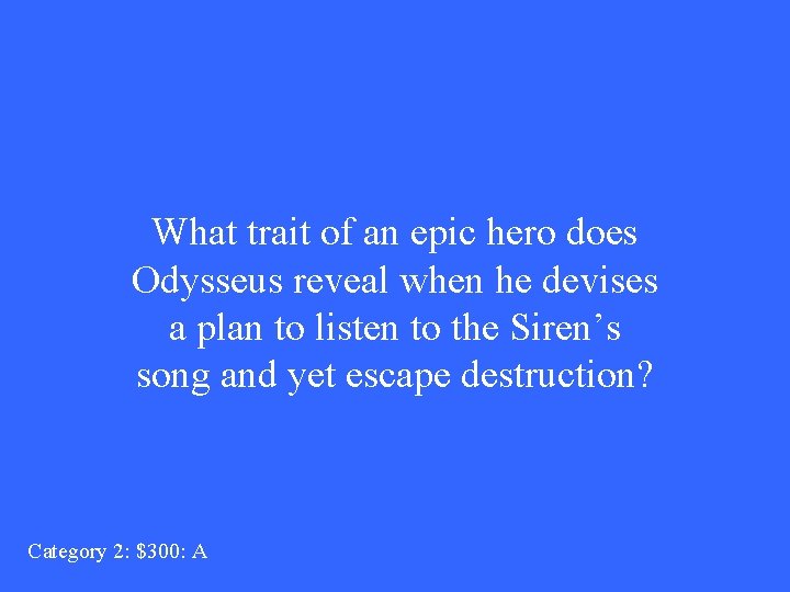 What trait of an epic hero does Odysseus reveal when he devises a plan