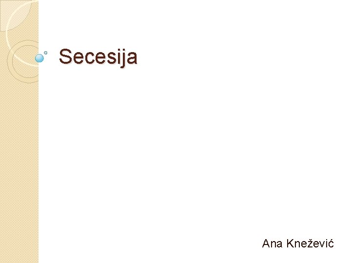 Secesija Ana Knežević 