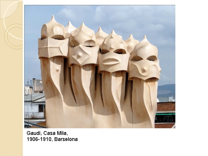 Gaudi, Casa Mila, 1906 -1910, Barselona 