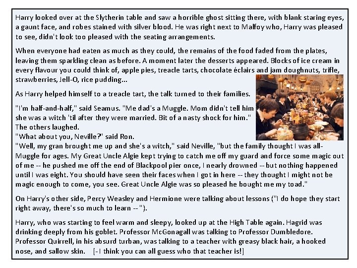 Harry looked over at the Slytherin table and saw a horrible ghost sitting there, Harry looked over at the Slytherin table and saw a horrible ghost sitting there,