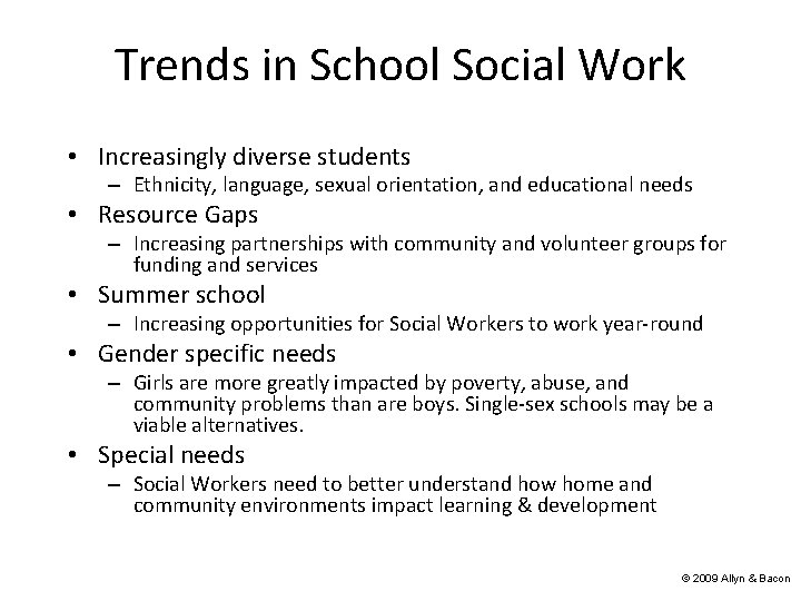 Trends in School Social Work • Increasingly diverse students – Ethnicity, language, sexual orientation,