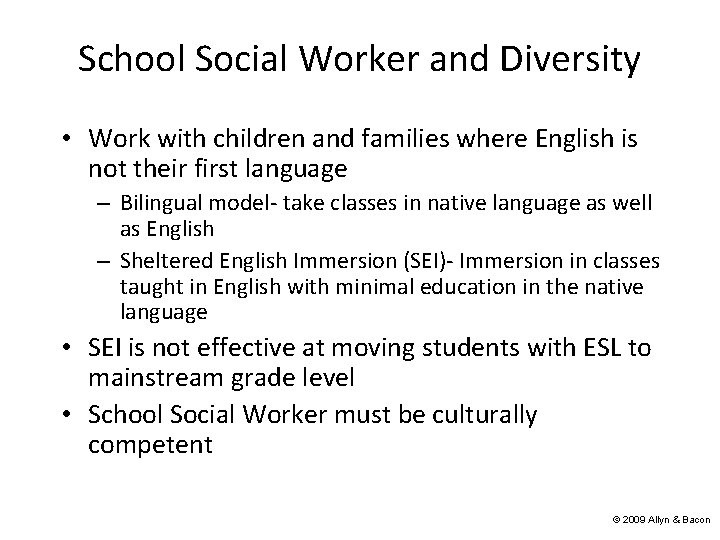 School Social Worker and Diversity • Work with children and families where English is