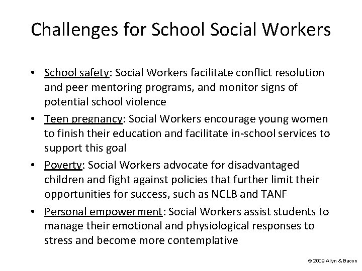 Challenges for School Social Workers • School safety: Social Workers facilitate conflict resolution and