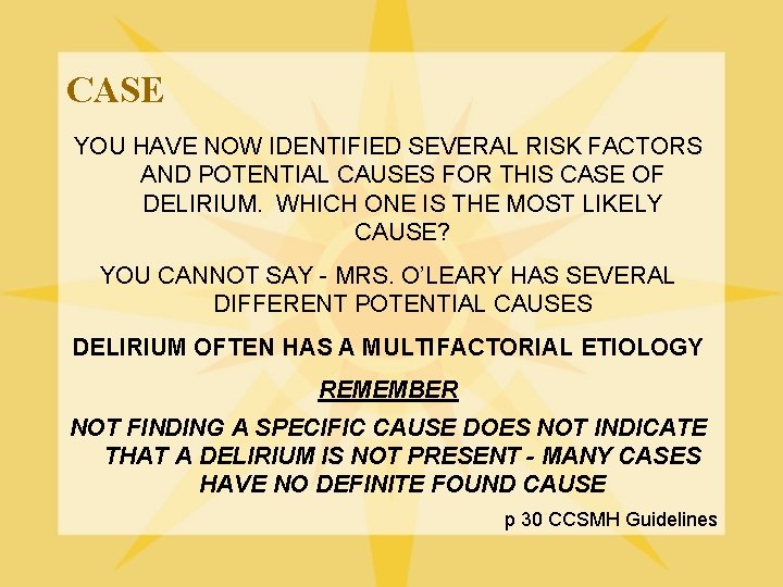 CASE YOU HAVE NOW IDENTIFIED SEVERAL RISK FACTORS AND POTENTIAL CAUSES FOR THIS CASE