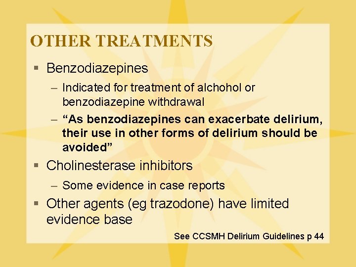 OTHER TREATMENTS § Benzodiazepines – Indicated for treatment of alchohol or benzodiazepine withdrawal –