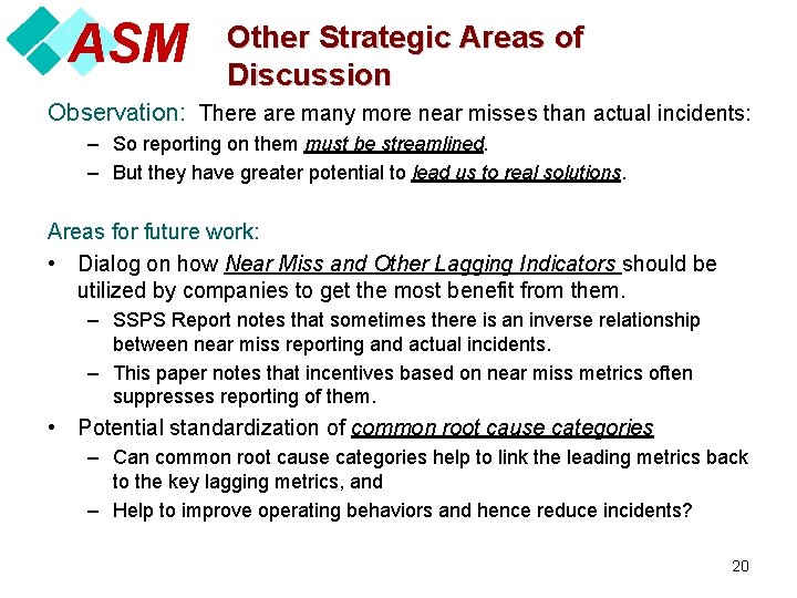 ASM Other Strategic Areas of Discussion Observation: There are many more near misses than