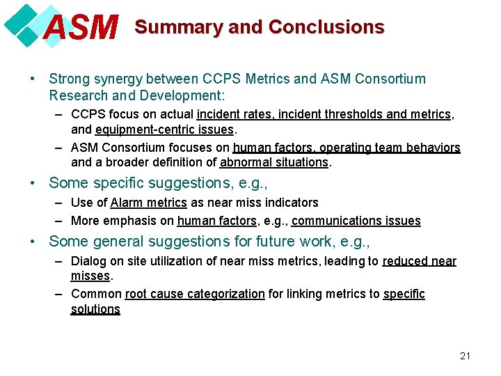 ASM Summary and Conclusions • Strong synergy between CCPS Metrics and ASM Consortium Research