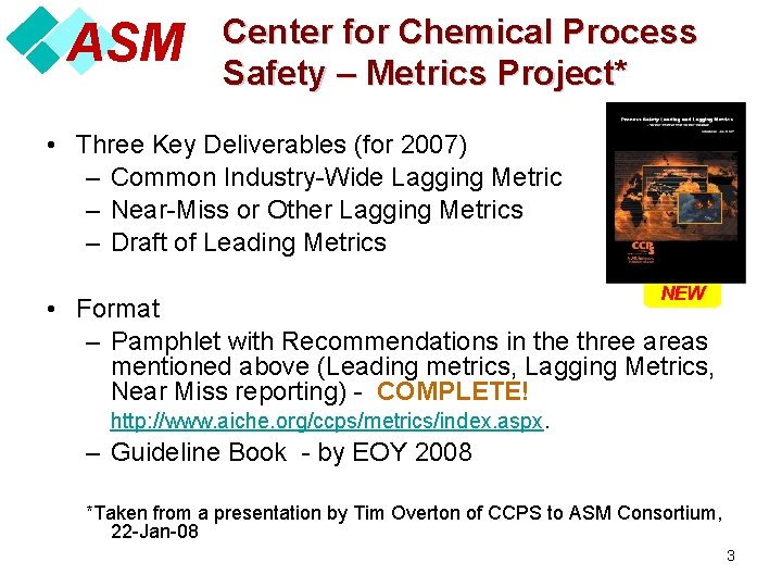 ASM Center for Chemical Process Safety – Metrics Project* • Three Key Deliverables (for