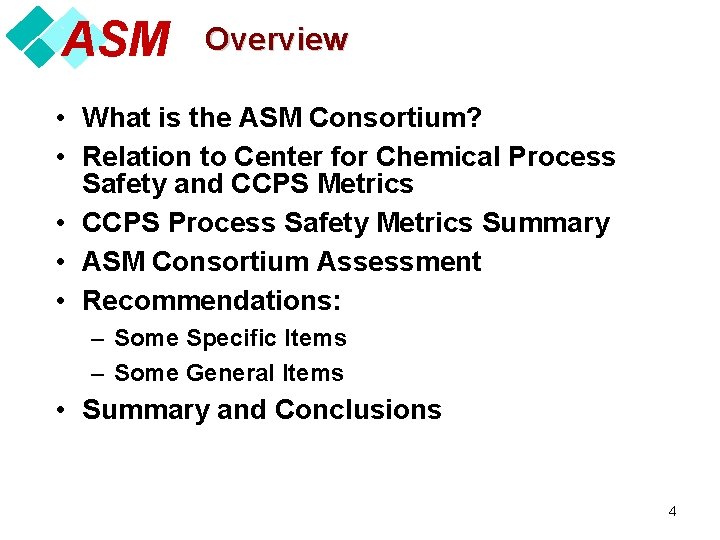 ASM Overview • What is the ASM Consortium? • Relation to Center for Chemical
