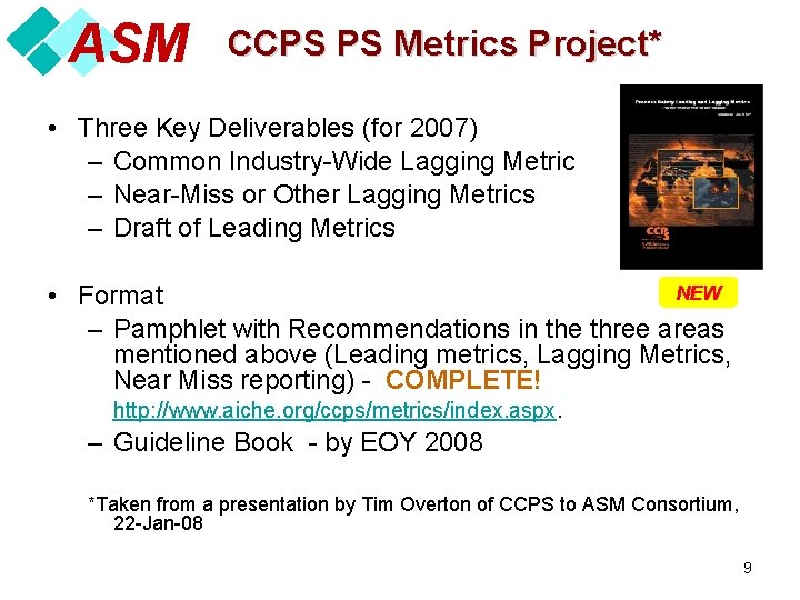 ASM CCPS PS Metrics Project* • Three Key Deliverables (for 2007) – Common Industry-Wide