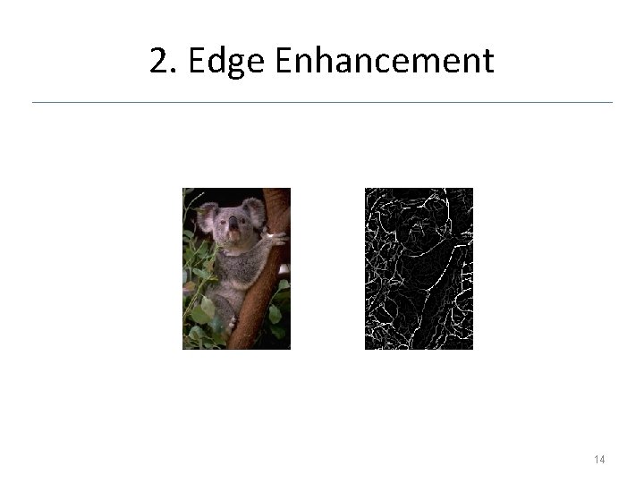 2. Edge Enhancement 14 