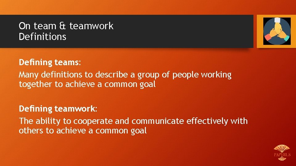 On team & teamwork Definitions Defining teams: Many definitions to describe a group of