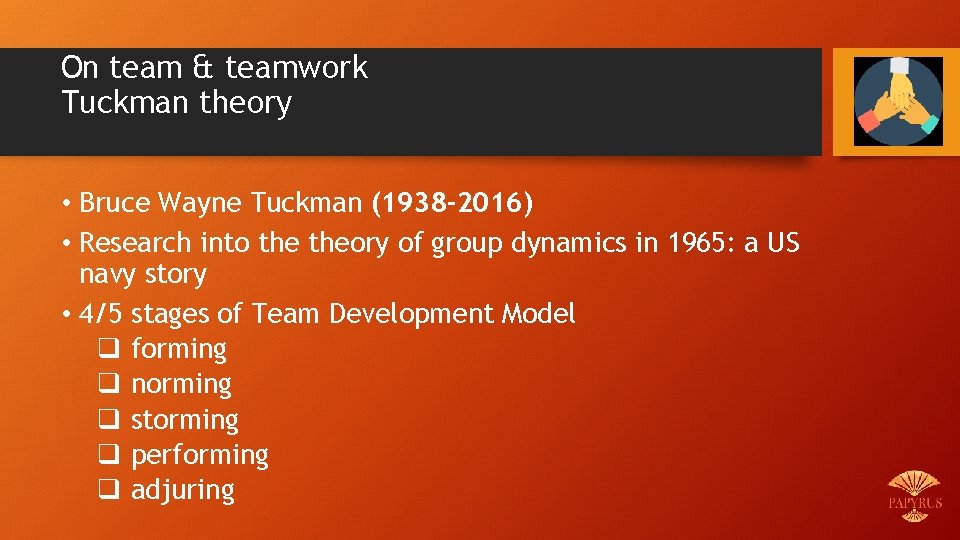 On team & teamwork Tuckman theory • Bruce Wayne Tuckman (1938 -2016) • Research