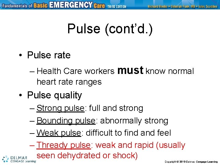Pulse (cont’d. ) • Pulse rate – Health Care workers must know normal heart