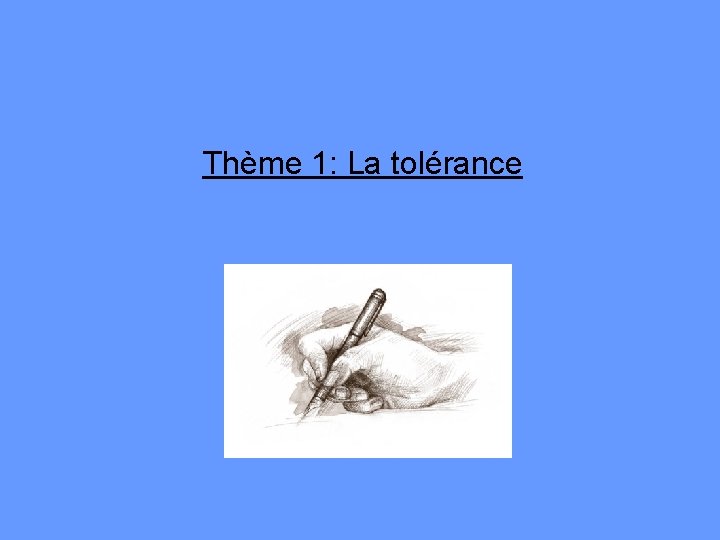 Thème 1: La tolérance 