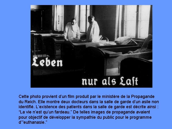 Cette photo provient d’un film produit par le ministère de la Propagande du Reich.