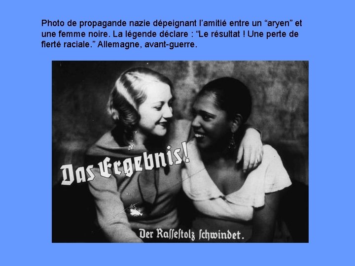 Photo de propagande nazie dépeignant l’amitié entre un “aryen” et une femme noire. La