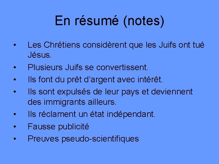 En résumé (notes) • • Les Chrétiens considèrent que les Juifs ont tué Jésus.