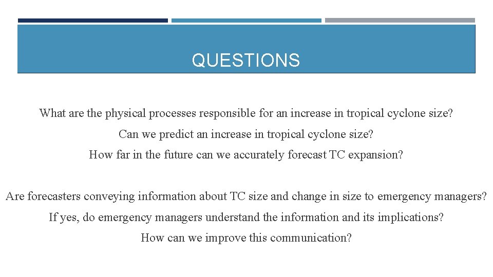 QUESTIONS What are the physical processes responsible for an increase in tropical cyclone size?