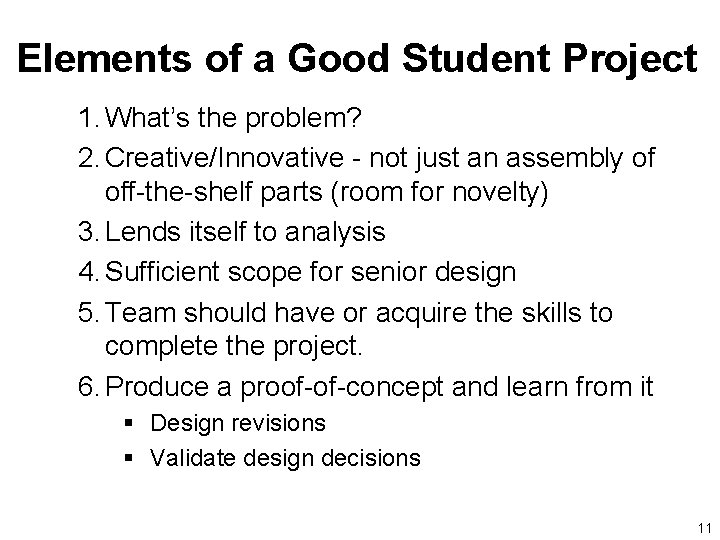 Elements of a Good Student Project 1. What’s the problem? 2. Creative/Innovative - not