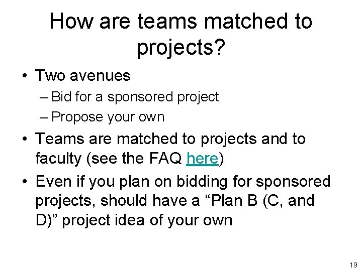 How are teams matched to projects? • Two avenues – Bid for a sponsored