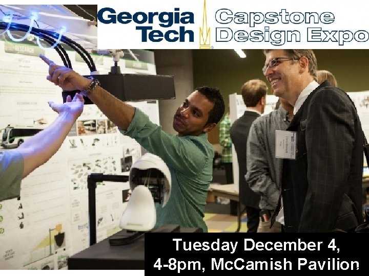 Tuesday December 4, 4 -8 pm, Mc. Camish Pavilion 30 