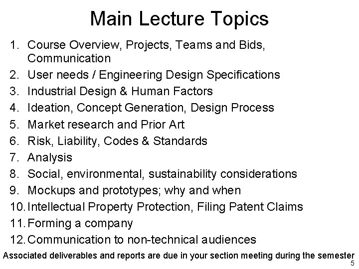 Main Lecture Topics 1. Course Overview, Projects, Teams and Bids, Communication 2. User needs
