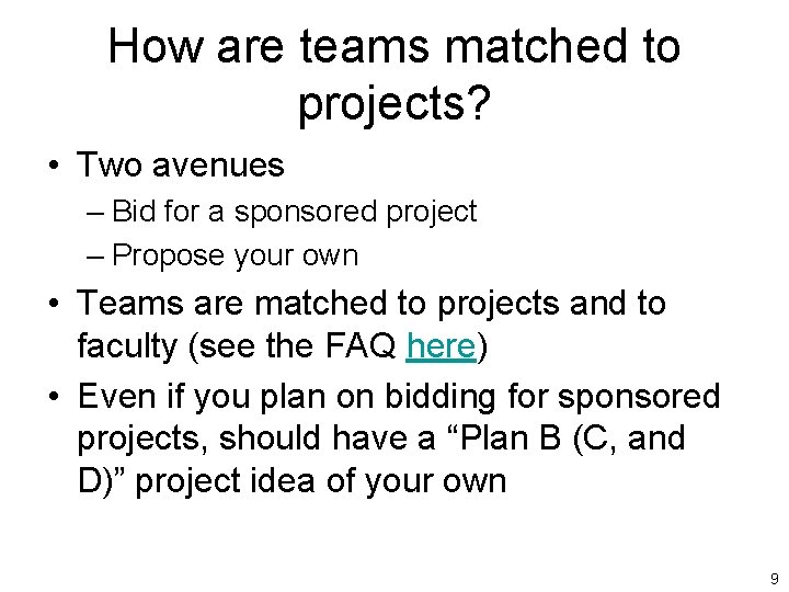 How are teams matched to projects? • Two avenues – Bid for a sponsored