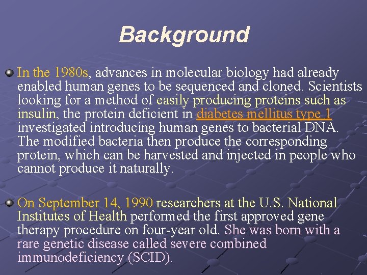 Background In the 1980 s, advances in molecular biology had already enabled human genes