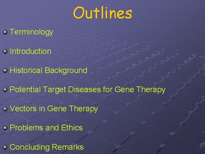 Outlines Terminology Introduction Historical Background Potential Target Diseases for Gene Therapy Vectors in Gene