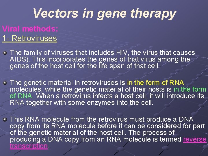 Vectors in gene therapy Viral methods: 1 - Retroviruses The family of viruses that