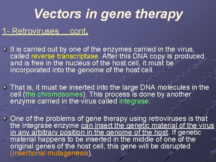 Vectors in gene therapy 1 - Retroviruses …cont. It is carried out by one