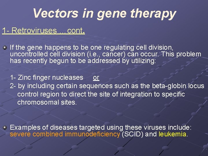 Vectors in gene therapy 1 - Retroviruses …cont. If the gene happens to be