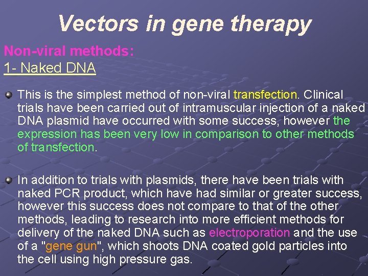 Vectors in gene therapy Non-viral methods: 1 - Naked DNA This is the simplest