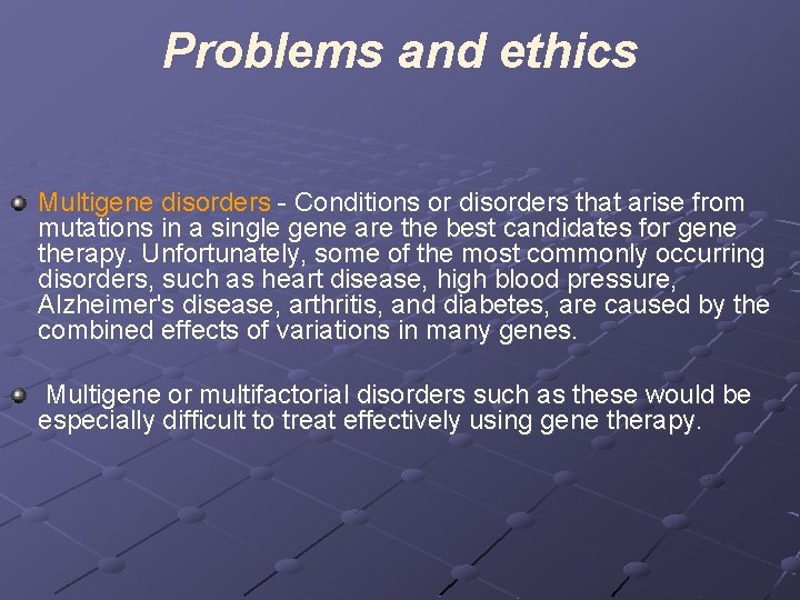 Problems and ethics Multigene disorders - Conditions or disorders that arise from mutations in