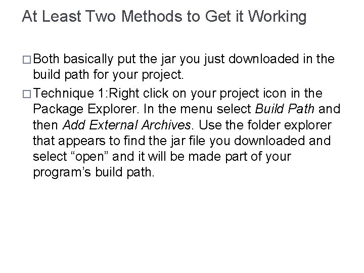 At Least Two Methods to Get it Working � Both basically put the jar