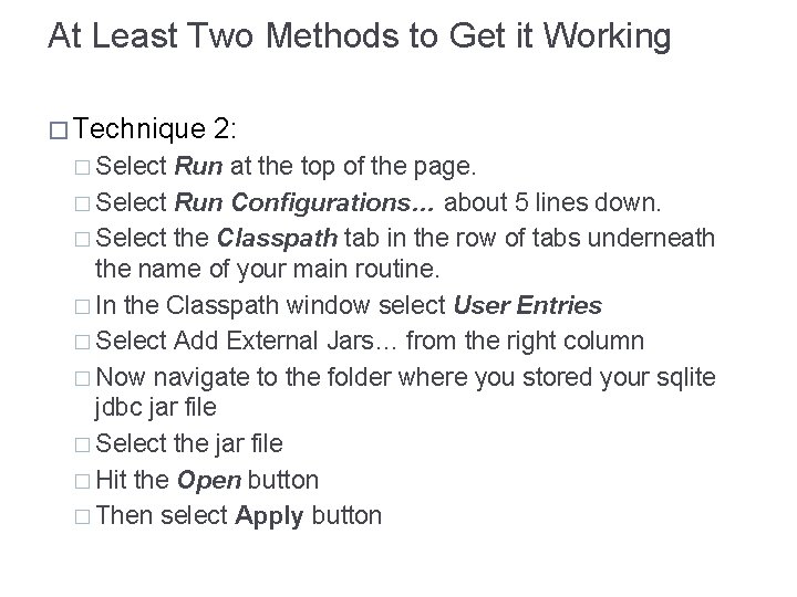 At Least Two Methods to Get it Working � Technique � Select 2: Run