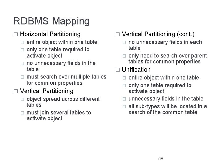 RDBMS Mapping � Horizontal Partitioning � � � entire object within one table only
