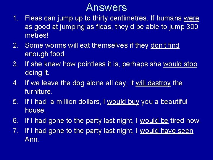 Answers 1. Fleas can jump up to thirty centimetres. If humans were as good